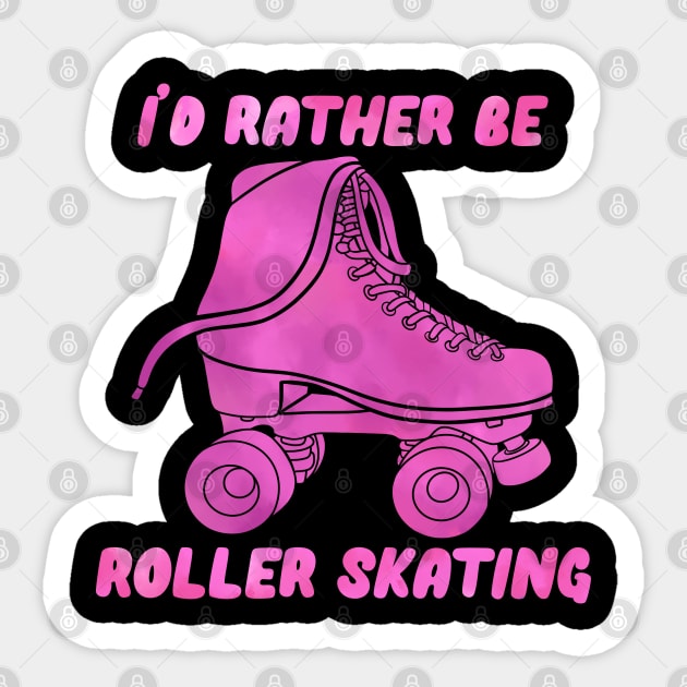 I’d Rather be Roller Skating Pink Sticker by RiaoraCreations